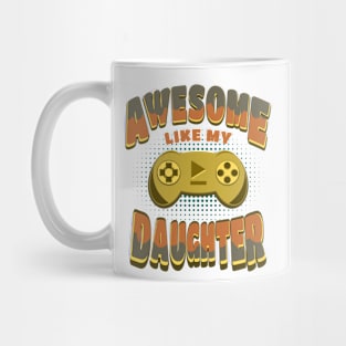 Awesome Like My Daughter Funny Dad Mom Sayings Mug